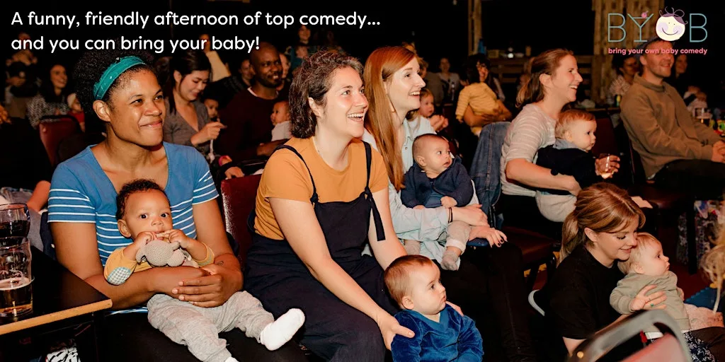 Bring Your Own Baby Comedy Crystal Palace daytime comedy club for parents at Bridge House