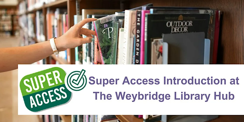 Super Access Introduction at Weybridge Library Hub at Weybridge Library and room hire