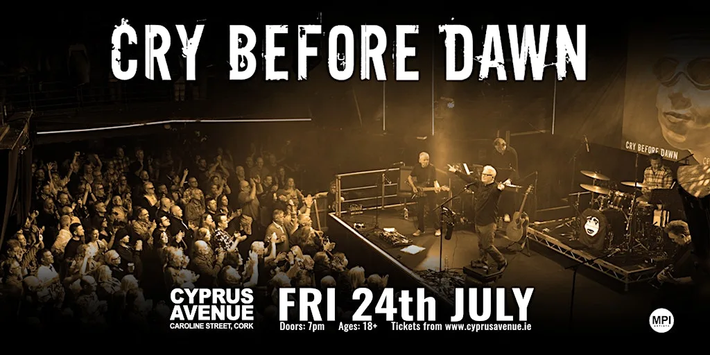 Cry Before Dawn at Cyprus Avenue