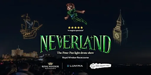 Neverland: The Peter Pan Drone Light Show at Royal Windsor Racecourse