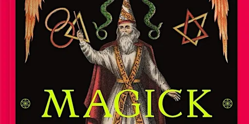 Magick: Decoding the Visual Culture of Sorcery with Thomas Waters - LIVE at The Last Tuesday Society / Viktor Wynd's Museum of Curiosities
