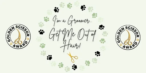 I'm a Groomer... Get Me Out of Hair!