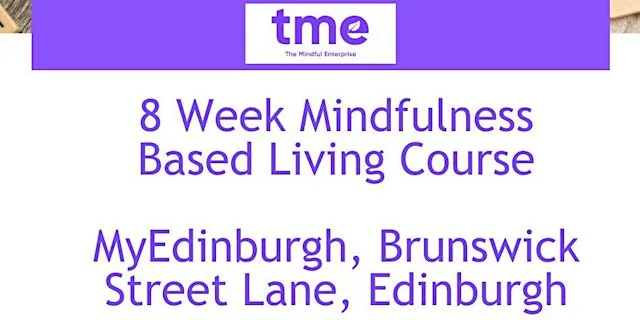 Mindfulness Based Living 8 Week Course at MyEdinburgh, The Bakery, Edin