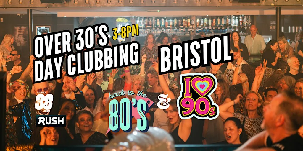 Bristol: Over 30s Daytime Clubbing 80s & 90s Classics at Rush Bristol