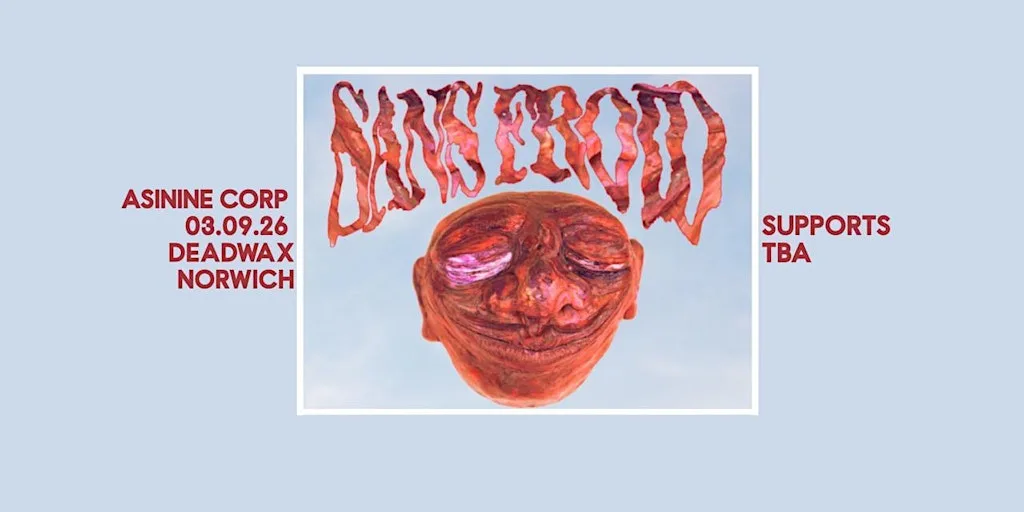 Asinine presents: Sans Froid + Support @ Dead Wax Norwich at Dead Wax Norwich