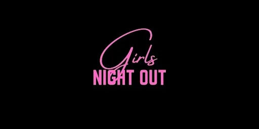 Girls Night Out