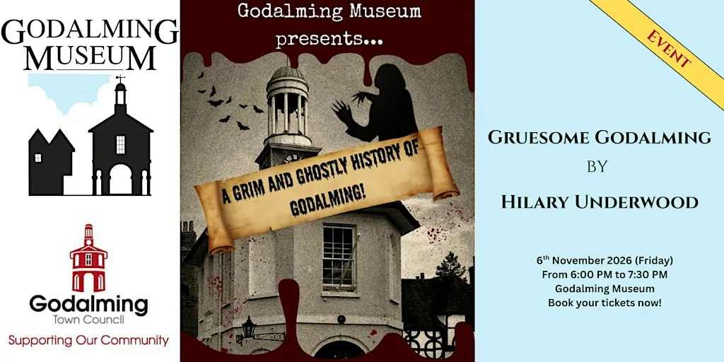 A Grim and Ghostly History of Godalming - Presented by Hilary Underwood at Godalming Museum