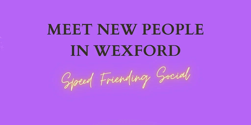 Meet New People in Wexford - Mixed Speed Friending Social at The Sky and The Ground
