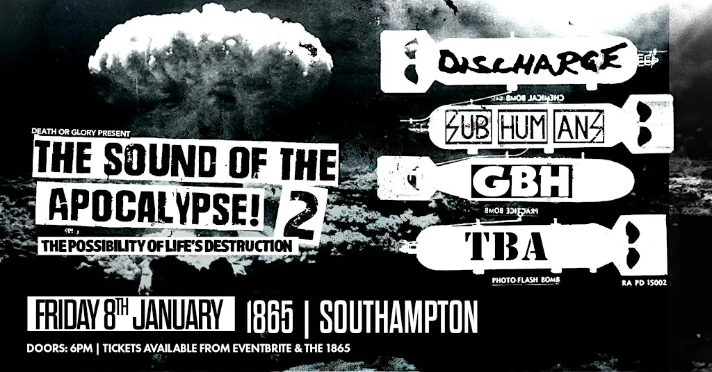 The Sound Of The Apocalypse 2 ft Discharge / GBH / Subhumans + TBC at The 1865