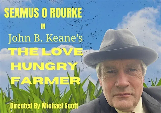 Seamus O'Rourke in THE LOVE HUNGRY FARMER at Warrenpoint Town Hall