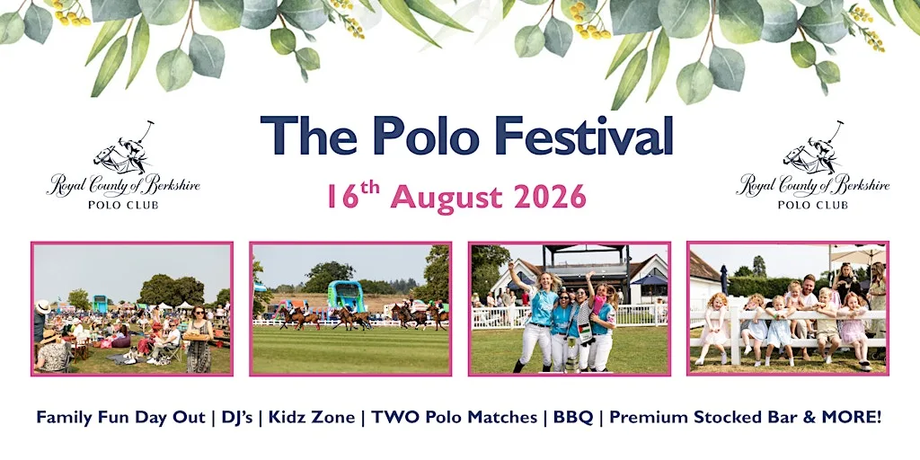 The Polo Festival 2026 The Royal County of Berkshire Polo Club, Windsor at The Royal County Of Berkshire Polo Club
