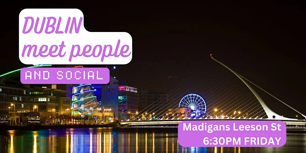 Dublin Social and Language Exchange (Make New Friends) ✨