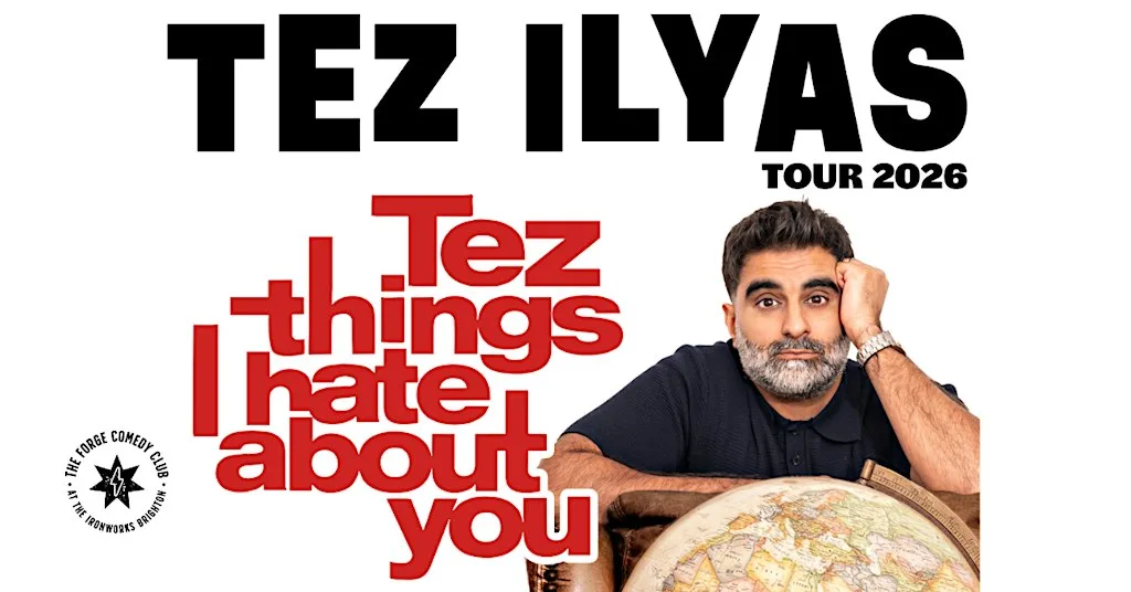 Tez Ilyas: Tez Things I Hate About You at The Forge Comedy Club