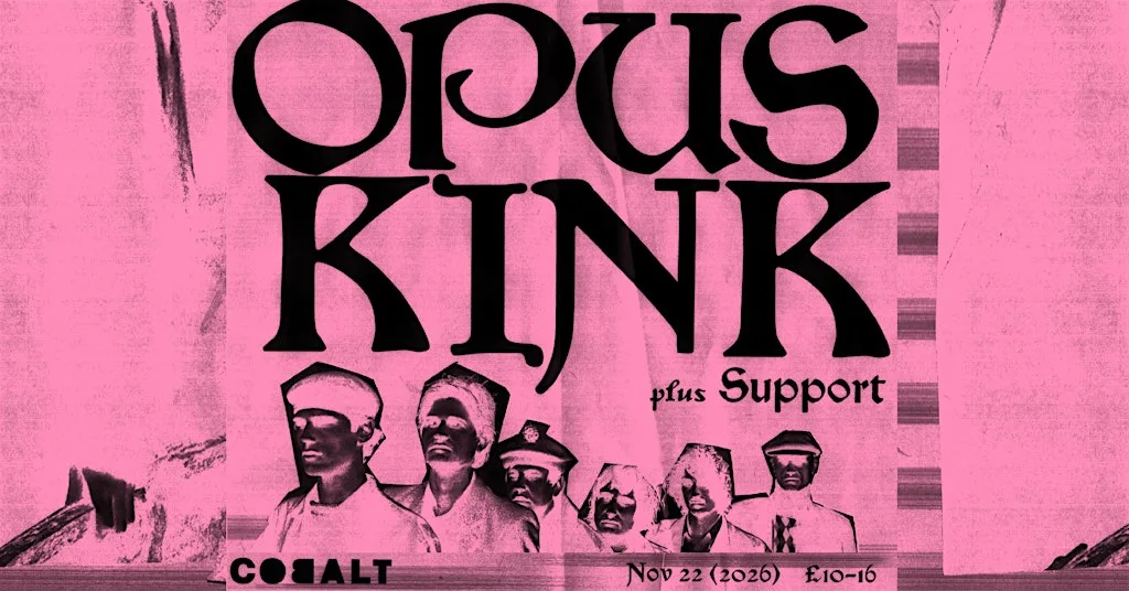 Opus Kink + Support at Cobalt Studios