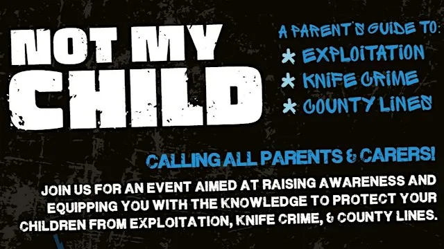 Not My Child: A parent's guide to exploitation, knife crime & county lines at Queensbury Academy