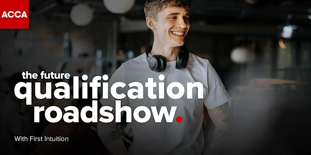 ACCA & First Intuition - the Future ACCA Qualification - Manchester at First Intuition Manchester