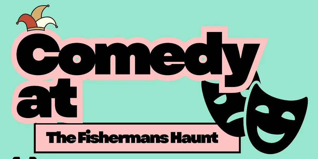 Comedy At The Fisherman's Haunt