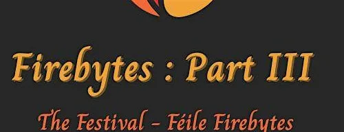 Firebytes: Part III - The Festival at Gowle
