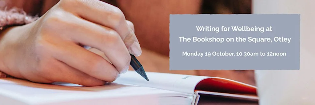 Writing for wellbeing at The Bookshop on the Square, Otley: 19 October 2026
