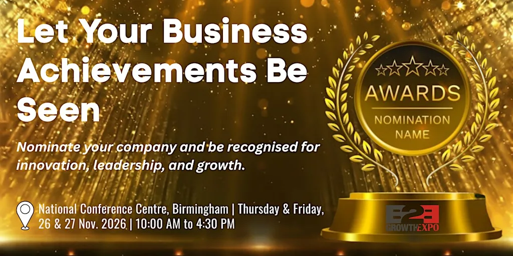 Business Growth Expo 2026 | Nominating Your Business For An Award at The National Conference Centre