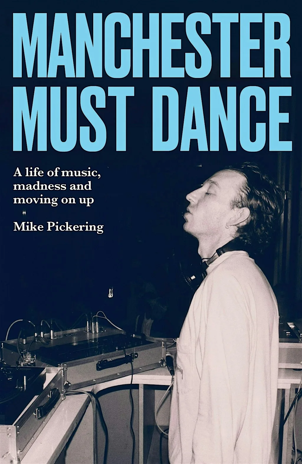 MANCHESTER MUST DANCE. An in conversation with MIKE PICKERING at INNSIDE Manchester