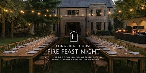 Fire Feast Night at Longridge House at Longridge House