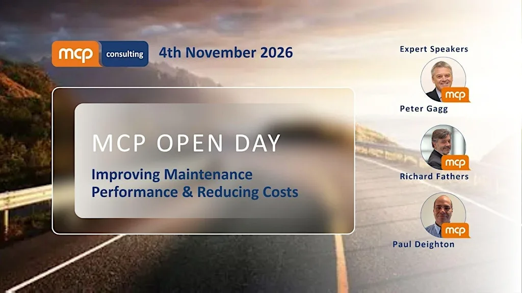MCP Consulting Open Day: Improving Maintenance Performance & Reducing Costs