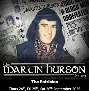 The Martin Hurson Story - WED 23rd SEPT 2026 at The Patrician