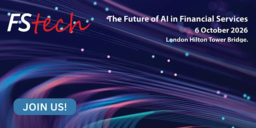 The Future of AI in Financial Services: an FStech Conference 2026 at Hilton London Tower Bridge, More London Place, Tooley Street, London