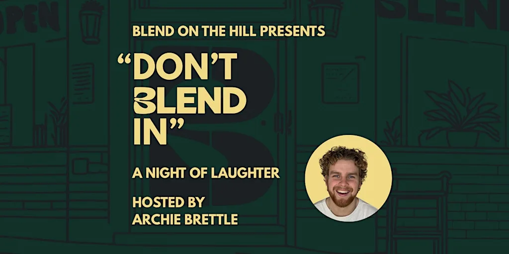 Don't Blend In - Comedy Night at Blend On The Hill