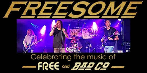 FREESOME - Celebrating The Music of FREE and BAD COMPANY