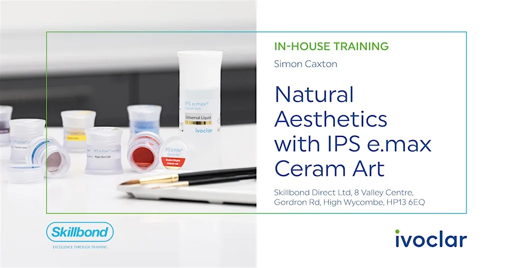 Natural Aesthetics with IPS e.max Ceram Art: Skillbond Direct Ltd at Skillbond Direct Ltd