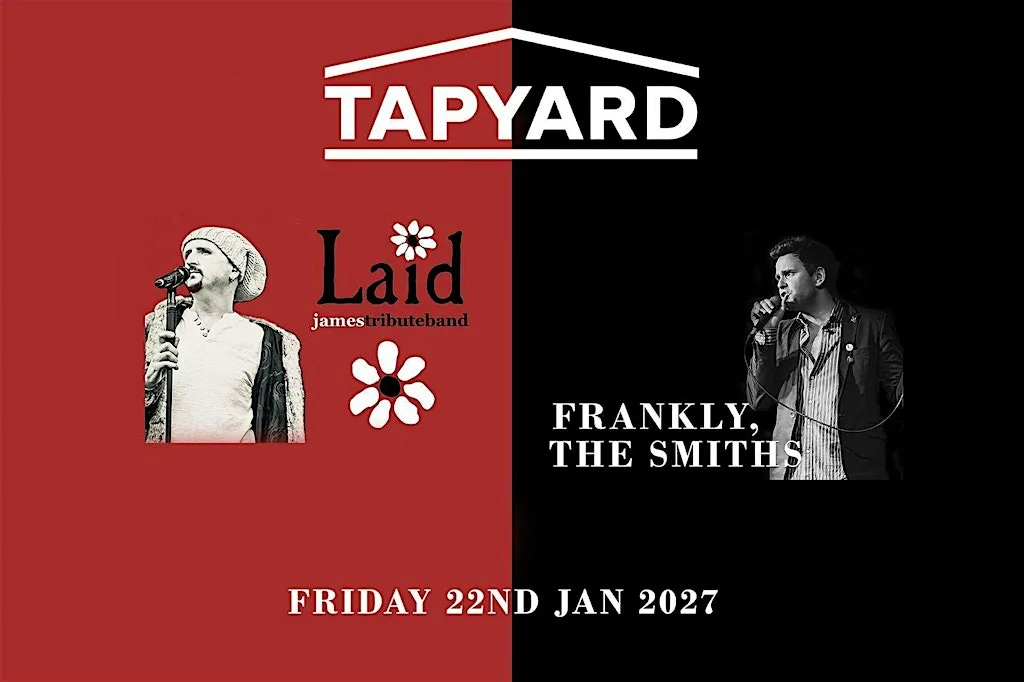 Frankly, The Smiths & Laid , Tapyard, Newcastle, Friday 22nd January 2027 at Tapyard