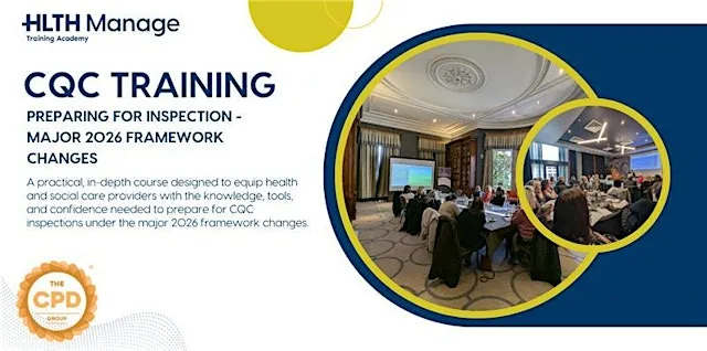 CQC Training: Preparing for Inspection - Major 2026 Framework Changes at Malmaison Liverpool
