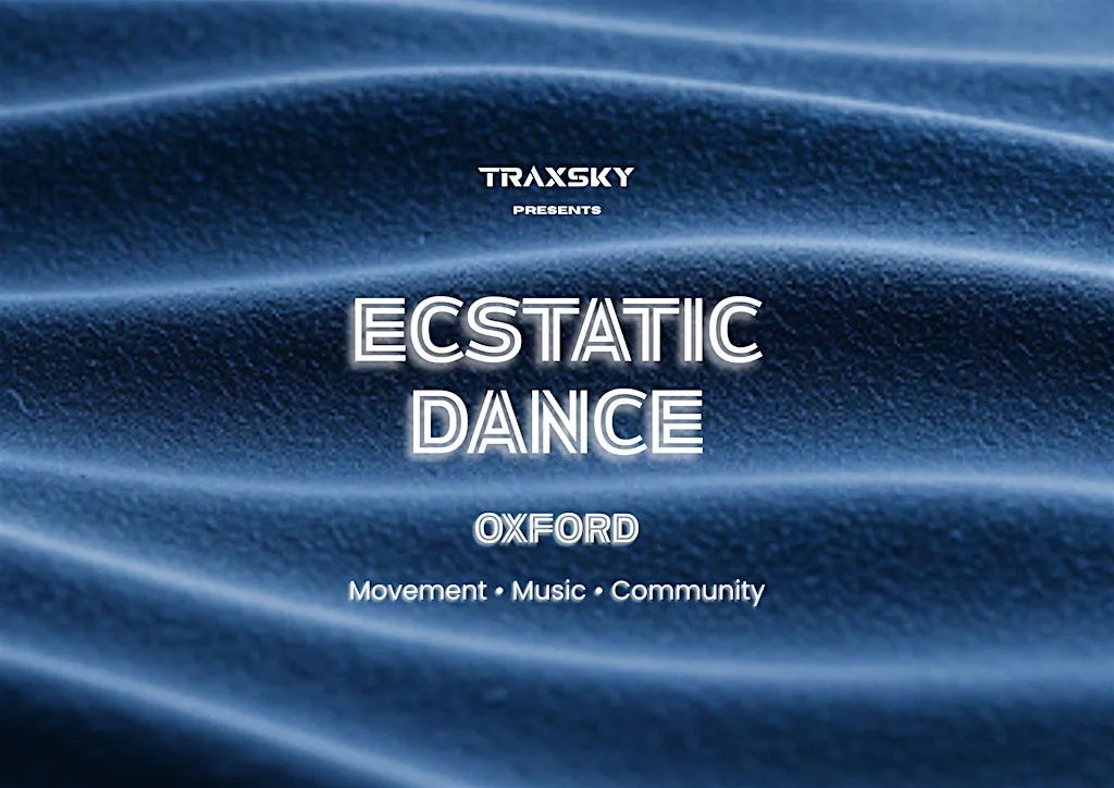 Ecstatic Dance Oxford | Conscious Dance + Sound Healing at South Oxford Community Centre