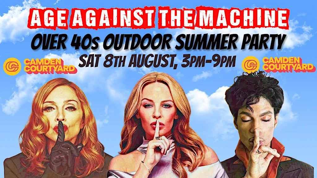CAMDEN Age Against The Machine - Outdoor Party for Over 40s, 3pm- 50% sold at Camden Courtyard