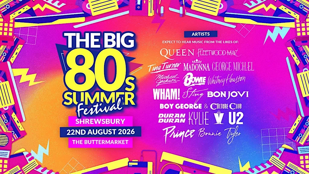 The Big 80s Summer Festival in Shrewsbury! at The Buttermarket