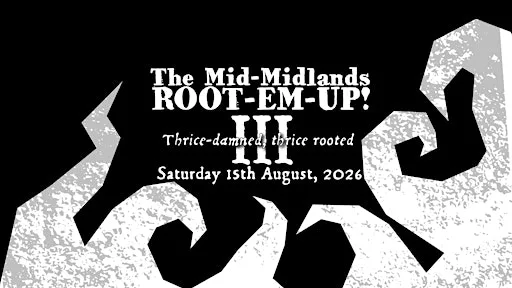 Mid-Midlands Root-‘Em-Up! (Thrice-Rooted)