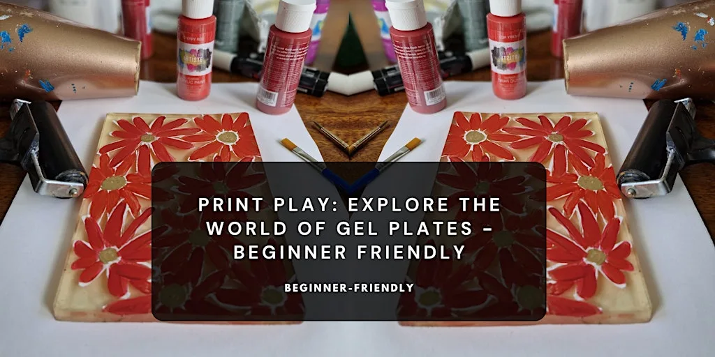 Print Play: Explore the World of Gel Plates - Beginner Family Friendly