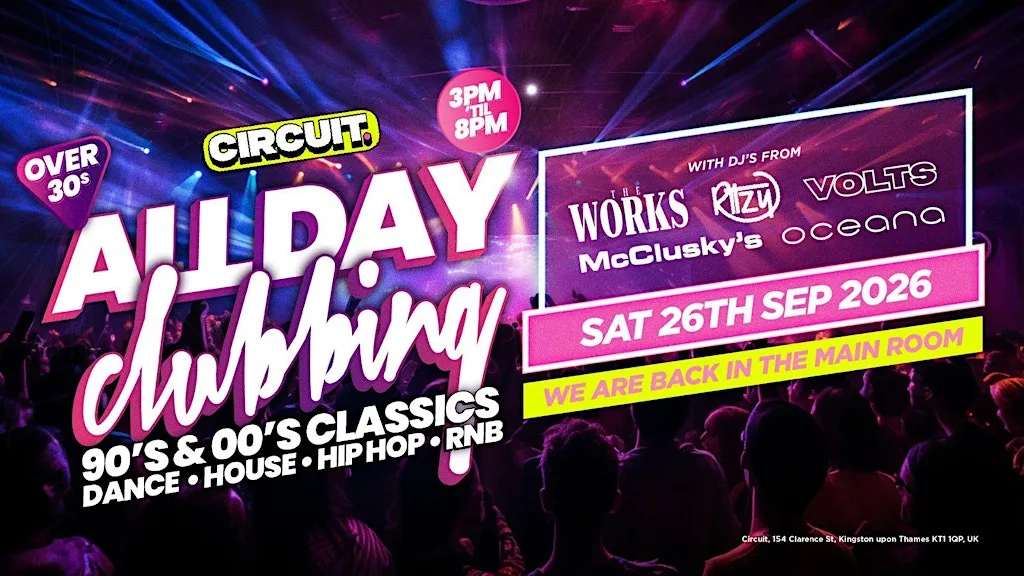 Kingston Over 30's All Day Clubbing at CIRCUIT Kingston