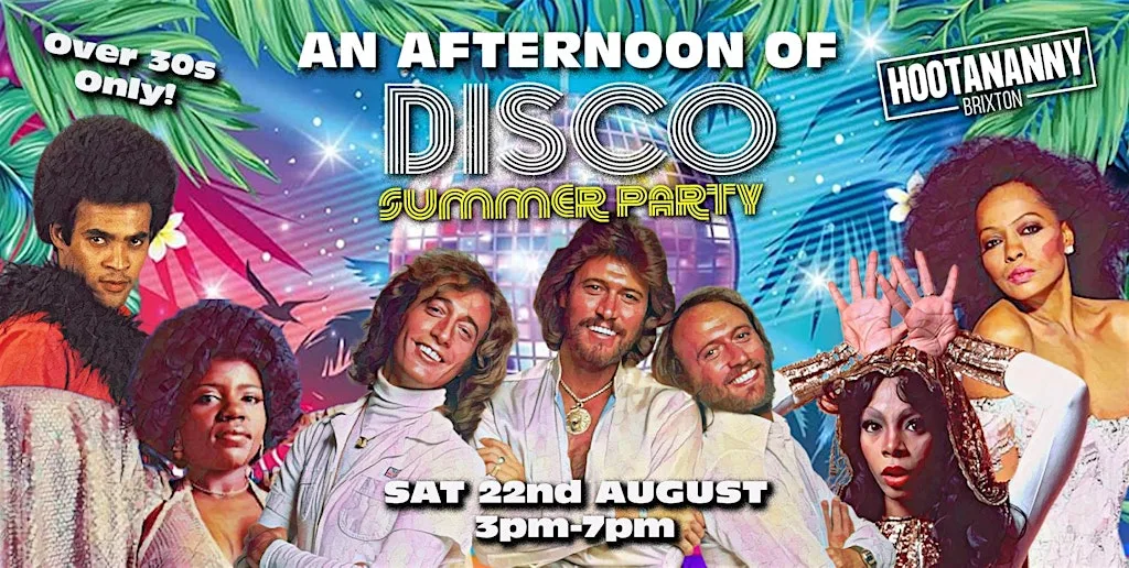 BRIXTON A Summer Afternoon of Disco: Sat 22nd Aug, 3pm-7pm (Over 30s Only)