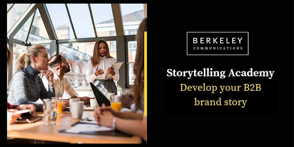 Berkeley Academy - B2B Storytelling Workshop (London)19th November 2026 at 5 Upper St Martin's Ln