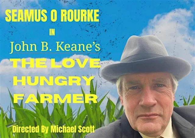 Seamus O Rourke in John B Keanes "The Love Hungry Farmer " at St Brigids Hall
