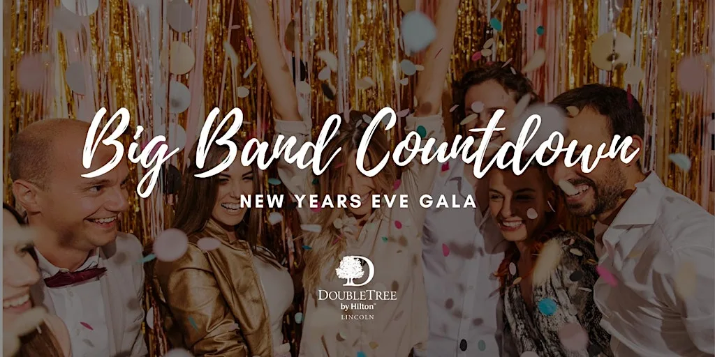 Big Band Countdown - New Years Eve Gala at DoubleTree by Hilton Lincoln
