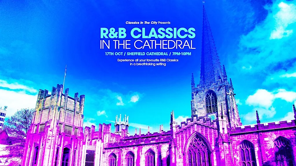 R&B Classics in Sheffield Cathedral! at Sheffield Cathedral