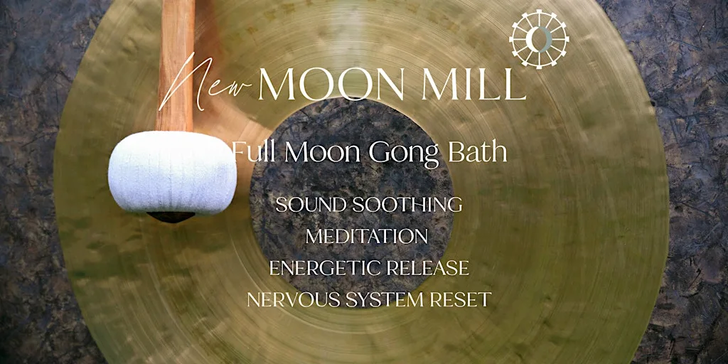 Full Moon Gong Bath at New Moon Mill, New Moon Road, Eversley