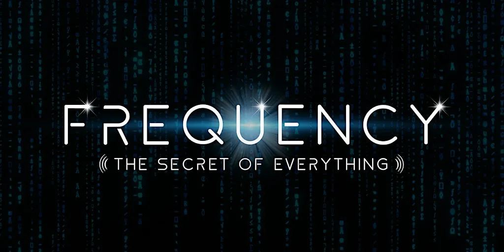 Frequency: The Secret of Everything screening & Q&A in Bristol, England at Everyman Bristol