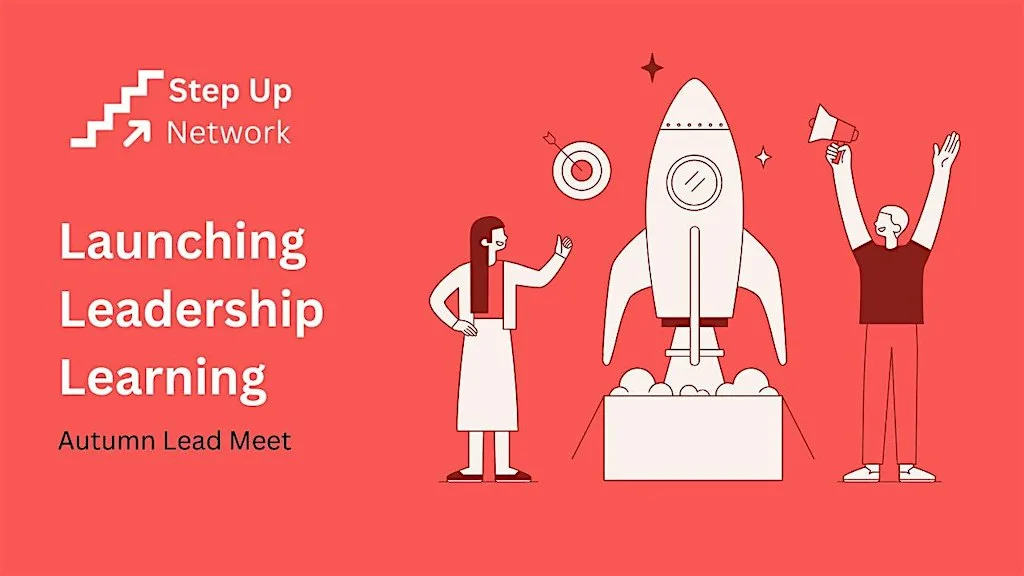 Step Up Autumn Lead Meet - Launching Leadership Learning