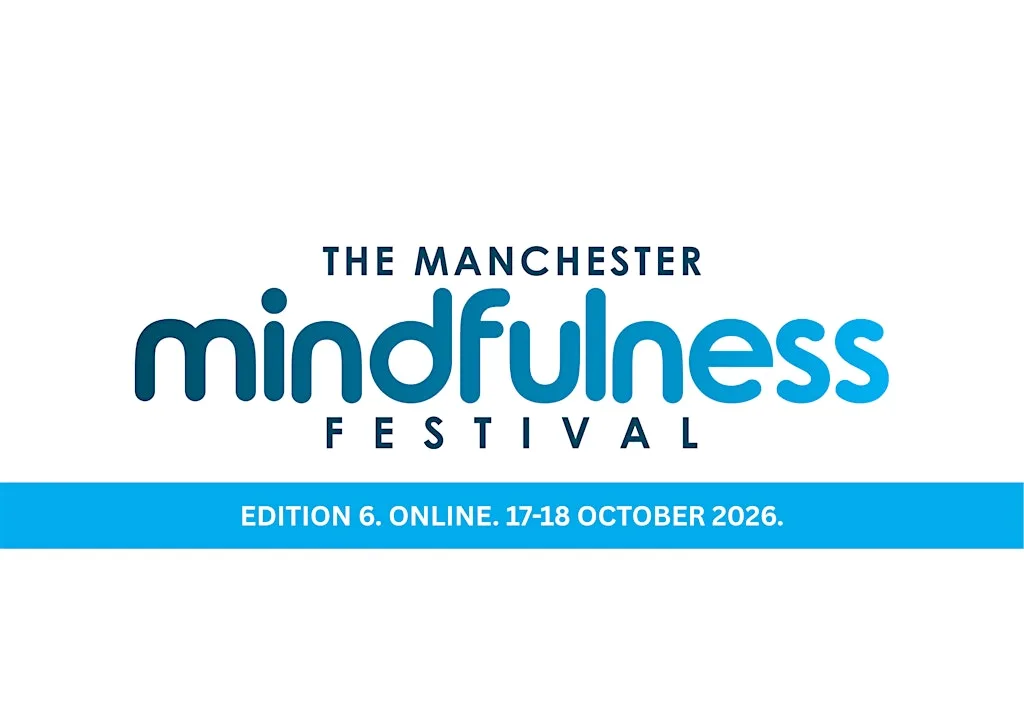 The Manchester Mindfulness Festival (Edition 6 - ONLINE)