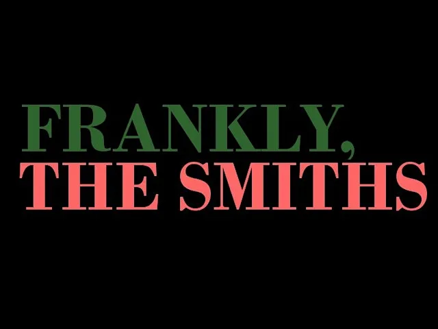 Frankly, The Smiths/ The Star & Garter/ Matinee Show at Star & Garter